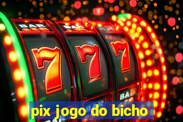 pix jogo do bicho